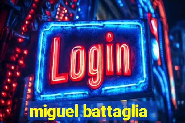 miguel battaglia